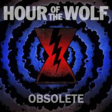 Hour Of The Wolf : Obsolete